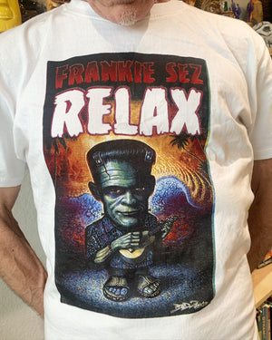 
                  
                    BLACK FRIDAY $5 BUCK DONATION...Monster Art Tee's - FRANKIE SAYS RELAX!
                  
                